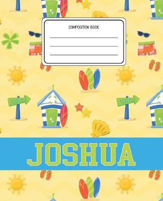 Composition Book Joshua: Surf Pattern Composition Book Name Joshua Personalized Lined Wide Rule Notebook for Boys Kids Back to School Preschool Kindergarten and Elementary Grades K-2
