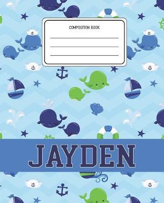 Composition Book Jayden: Whale Animal Pattern Composition Book Name Jayden Personalized Lined Wide Rule Notebook for Boys Kids Back to School Preschool Kindergarten and Elementary Grades K-2