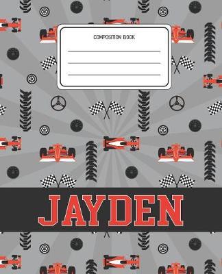 Composition Book Jayden: Racing Cars Pattern Composition Book Name Jayden Personalized Lined Wide Rule Notebook for Boys Kids Back to School Preschool Kindergarten and Elementary Grades K-2