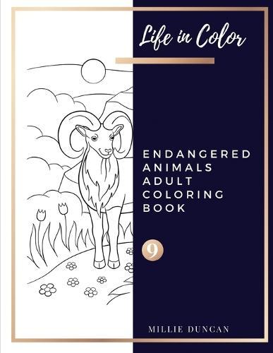 ENDANGERED ANIMALS ADULT COLORING BOOK (Book 9): Endangered Animals Coloring Book for Adults - 40+ Premium Coloring Patterns (Life in Color Series)