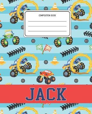 Composition Book Jack: Monster Trucks Pattern Composition Book Name Jack Personalized Lined Wide Rule Notebook for Boys Kids Back to School Preschool Kindergarten and Elementary Grades K-2