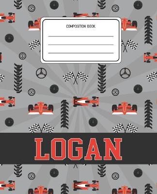 Composition Book Logan: Racing Cars Pattern Composition Book Name Logan Personalized Lined Wide Rule Notebook for Boys Kids Back to School Preschool Kindergarten and Elementary Grades K-2