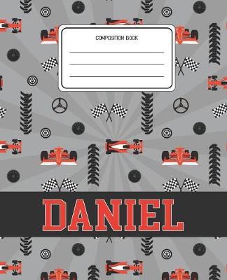 Composition Book Daniel: Racing Cars Pattern Composition Book Name Daniel Personalized Lined Wide Rule Notebook for Boys Kids Back to School Preschool Kindergarten and Elementary Grades K-2