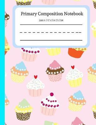 Cupcake Party: Primary Composition Notebook, K-2 Story Journal With Picture Space For Drawing and Midline, Great For Kindergarten To Early Childhood(Large)