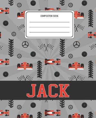 Composition Book Jack: Racing Cars Pattern Composition Book Name Jack Personalized Lined Wide Rule Notebook for Boys Kids Back to School Preschool Kindergarten and Elementary Grades K-2