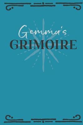 Gemma's Grimoire: Personalized Grimoire Notebook (6 x 9 inch) with 162 pages inside, half journal pages and half spell pages.