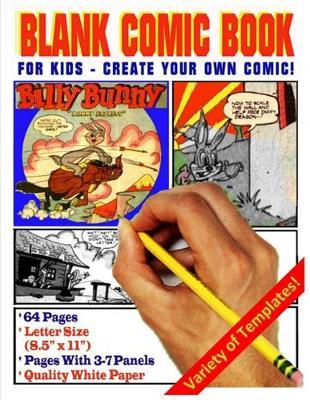 Blank Comic Book for Kids: Create Your Own Comics, Pages with 3-7 Panels, Quality White Paper