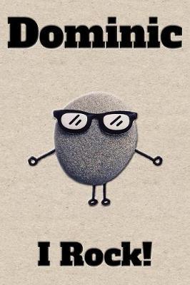 Affirmation Journal Dominic I Rock!: A personalized monogram journal just for you!