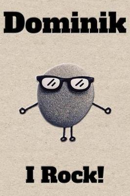 Affirmation Journal Dominik I Rock!: A personalized monogram journal just for you!