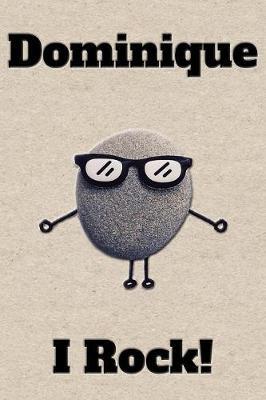 Affirmation Journal Dominique I Rock!: A personalized monogram journal just for you!