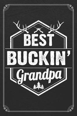 Best Buckin' Grandpa: Hunting Dad Hunter 120 Page Blank Lined Notebook Journal
