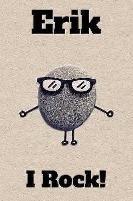 Affirmation Journal Erik I Rock!: A personalized monogram journal just for you!