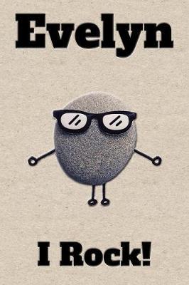 Affirmation Journal Evelyn I Rock!: A personalized monogram journal just for you!