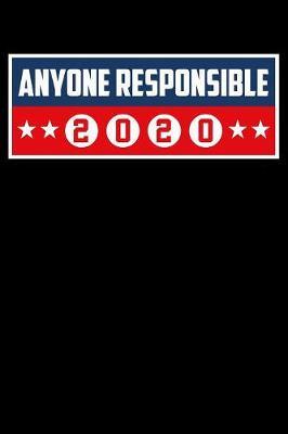 Anyone Responsible 2020: Polictical Journal for the 2020 Elections