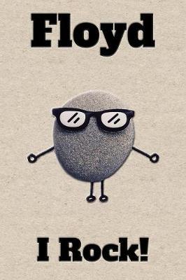 Affirmation Journal Floyd I Rock!: A personalized monogram journal just for you!