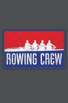 Rowing Crew: Lined Journal Notebook