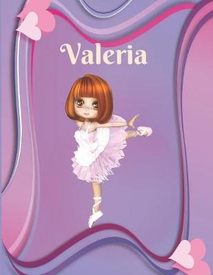 Valeria: Draw & Write Notebook Personalized with Name for Girls who Love Ballet Dancing / With Picture Space and dashed mid-line