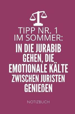 Tipp Nr.1 Im Sommer Notizbuch: Lustige Geschenkidee fur Jurastudenten - Notizbuch mit 110 linierten Seiten - Format 6x9 DIN A5 - Soft cover matt -