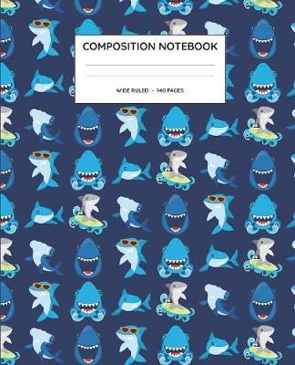 Composition Notebook: Wide Ruled Notebook Journal Cute Sharks Pattern