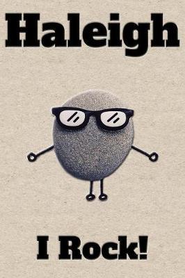 Affirmation Journal Haleigh I Rock!: A personalized monogram journal just for you!