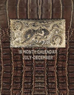 18 Month Calendar July - December: 8.5x11 calendar planner organizer: leather like cover with antique belt buckle: horse rodeo cowboy cowgirl
