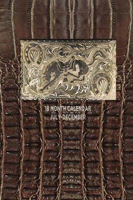 18 Month Calendar July - December: 6x9 calendar planner organizer: leather like cover with antique belt buckle: horse rodeo cowboy cowgirl