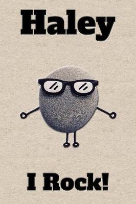 Affirmation Journal Haley I Rock!: A personalized monogram journal just for you!