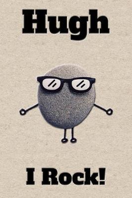 Affirmation Journal Hugh I Rock!: A personalized monogram journal just for you!