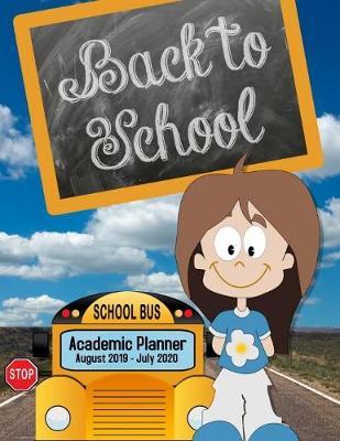 Academic Planner August 2019 to July 2020: High School Student Yearly Organizer