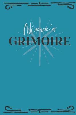 Nieve's Grimoire: Personalized Grimoire Notebook (6 x 9 inch) with 162 pages inside, half journal pages and half spell pages.