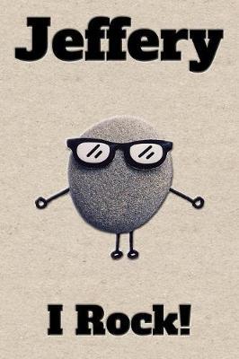 Affirmation Journal Jeffery I Rock!: A personalized monogram journal just for you!