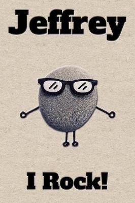 Affirmation Journal Jeffrey I Rock!: A personalized monogram journal just for you!