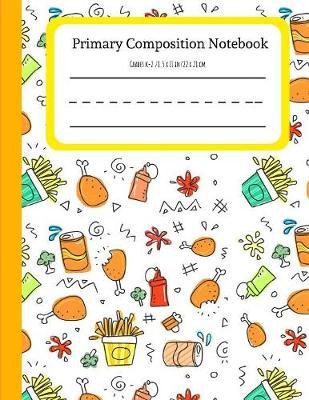 Junk Food Party: K-2 Primary Composition Notebook/ Story Journal With Picture Space For Drawing & Dashed Midline, Ideal For Kindergarten to Early Childhood (Large)