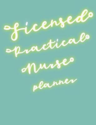 Licensed Practical Nurse Planner: 2020 Weekly Calendar