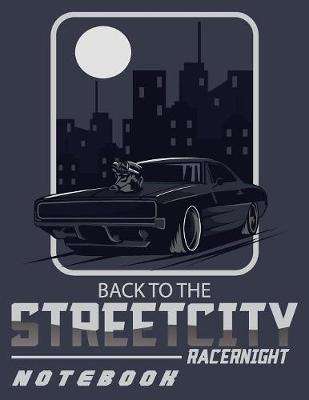 Street City Racing 8.5  x 11  Notebook: Blank lined Notebook/Journal for the Racing lover in you