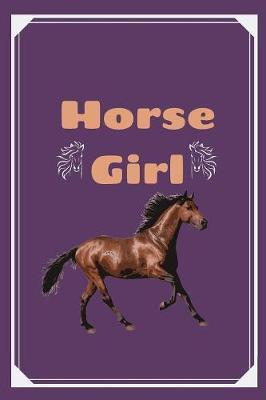 Horse Girl: Blank Lined Journal & Notebook. for women who love horses