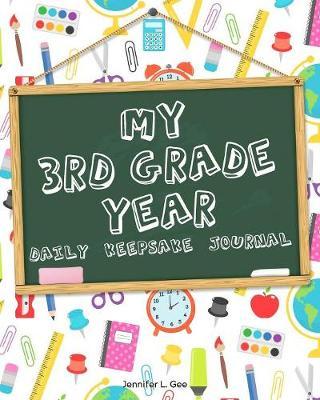 My 3rd Grade Year - Daily Keepsake Journal: Finally Get an Answer to the Question  What Did You Do at School Today?  with this Daily Diary for Students