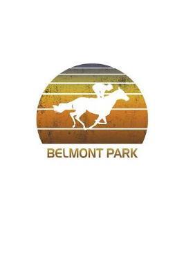 Belmont Park: New York Notebook With Lined College Ruled Paper For Horse Racing & Equestrian Fans. Blank Notepad Journal for Men, Women & Kids. Fun Christmas Or Birthaday Gift For Horse Lovers & The Derby.