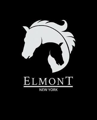 Elmont New York: Notebook With Lined College Ruled Paper For Horse Racing & Equestrian Fans. Blank Notepad Journal for Men, Women & Kids. Fun Christmas Or Birthday Gift For Horse Lovers & The Derby.