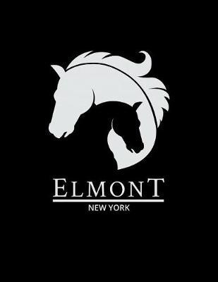Elmont New York: Notebook With Lined College Ruled Paper For Horse Racing & Equestrian Fans. Blank Notepad Journal for Men, Women & Kids. Fun Christmas Or Birthday Gift For Horse Lovers & The Derby.