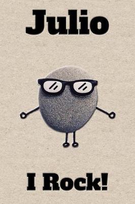 Affirmation Journal Julio I Rock!: A personalized monogram journal just for you!