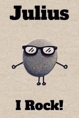 Affirmation Journal Julius I Rock!: A personalized monogram journal just for you!