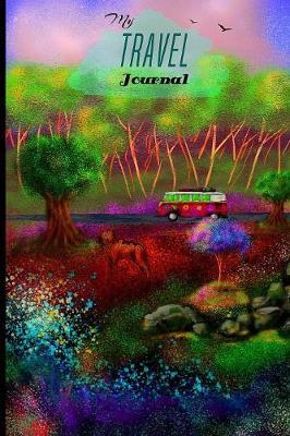 My Travel Journal: Bohemian Style Travel, Camping, Hikes or Glamping Adventure Whatever Journal