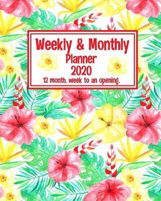 WEEKLY & MONTHLY Planner 2020. 12 month, Week to an Opening.: 52 week planner. Year 2020 Calendar page and individual monthly calendars with space to write, for effective time management and organization. Tropical Flower Cover Design
