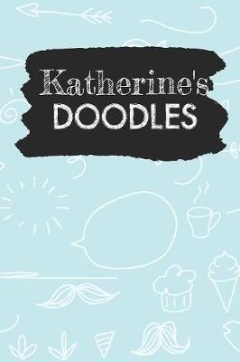Katherine's Doodles: Personalized Teal Doodle Notebook Journal (6 x 9 inch) with 150 dot grid pages inside.