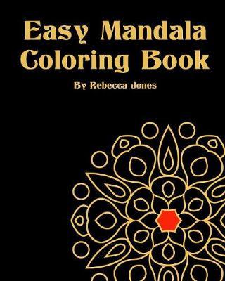 Easy Mandala: Mandala Coloring Books For Meditation, Happiness and Relaxation for Seniors and Beginners.