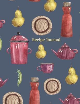 Recipe Journal: Notebook For Recipes To Write In, Blank Cookery Book Organizer For Recipes, Large (8.5 x 11)