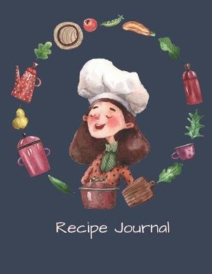 Recipe Journal: Notebook For Recipes To Write In, Blank Cookery Book Organizer For Recipes, Large (8.5 x 11)