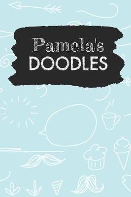 Pamela's Doodles: Personalized Teal Doodle Notebook Journal (6 x 9 inch) with 150 dot grid pages inside.