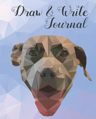 Draw & Write Journal: Low Poly Pitbull on Blue: Composition Notebook - Grades K-2 School Exercise Book - Dotted Midline and Thick Baseline - Picture Space -100 Pages - 7.5 in x 9.25 in